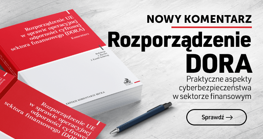 Rozporządzenie UE w sprawie operacyjnej odporności cyfrowej sektora finansowego (DORA). Komentarz