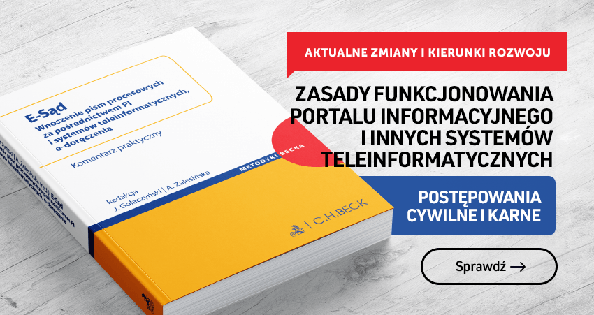 E-Sąd. Wnoszenie pism procesowych za pośrednictwem PI i systemów teleinformatycznych, e-doręczenia. Komentarz praktyczny