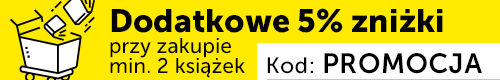 Dodatkowe 5% zniżki przy zakupie min. 2 książek