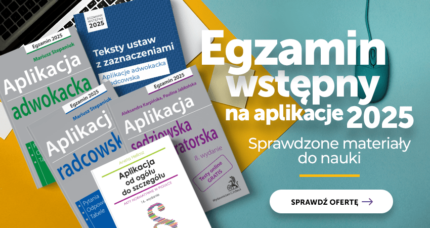Egzamin wstępny na aplikację 2025. Sprawdź ofertę