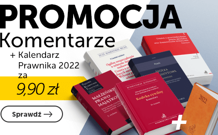 Komentarze prawnicze z Podręcznym Kalendarzem Prawnika 2022 za 9,90 zł
