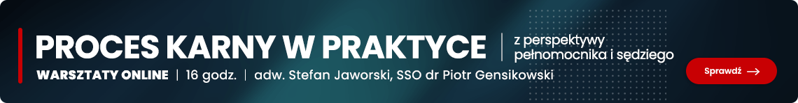 Proces karny w praktyce >> Weź udział w warsztatach online! 