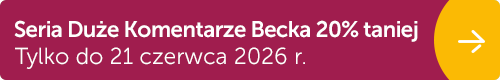 Cała seria Duże Komentarze Becka 20% taniej | Tylko do 21 czerwca 2026 r. 
