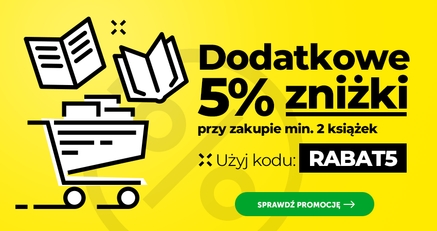 Dodatkowe 5% rabatu przy zakupie min. 2 książek