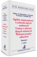 Ogólne rozporządzenie o ochronie danych osobowych. Ustawa o ochronie danych osobowych. Wybrane przepisy sektorowe. Komentarz