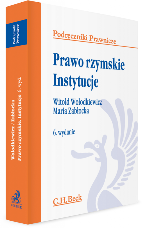 Prawo Rzymskie Testy I Odpowiedzi Prawo rzymskie. Instytucje, Wydanie 6, 2014, Witold Wołodkiewicz