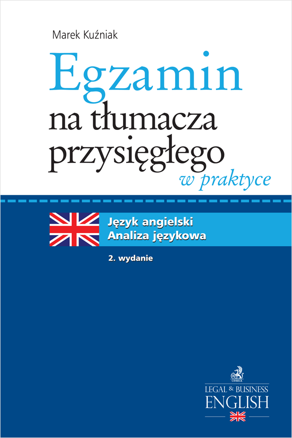 Egzamin Na Tlumacza Przysieglego W Praktyce Jezyk Angielski Analiza Jezykowa Wydanie 2 2015 Marek Kuzniak Prof Uwr Ksiegarnia Beck Pl