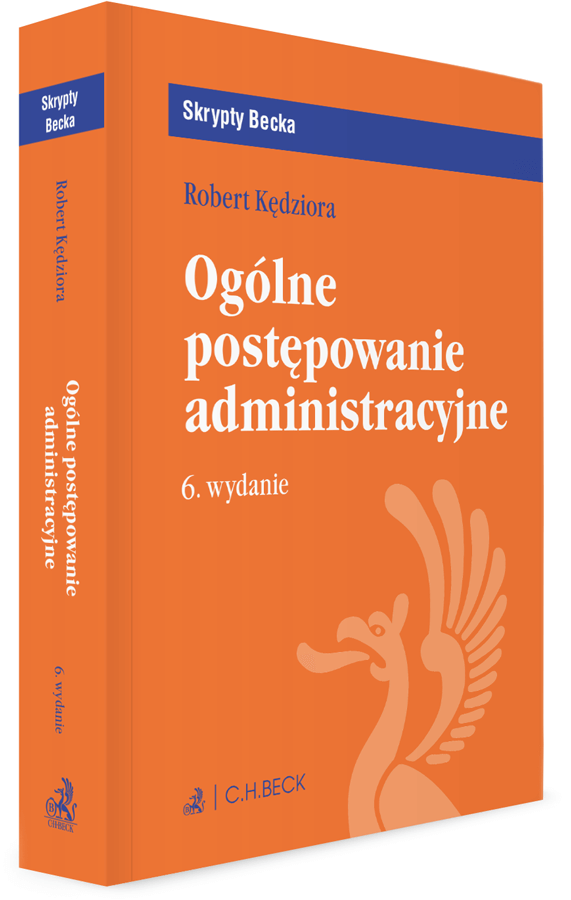 Refreshing Waist Separate Ogólne postępowanie administracyjne, Wydanie 6, 2019, Robert Kędziora -  Ksiegarnia.beck.pl