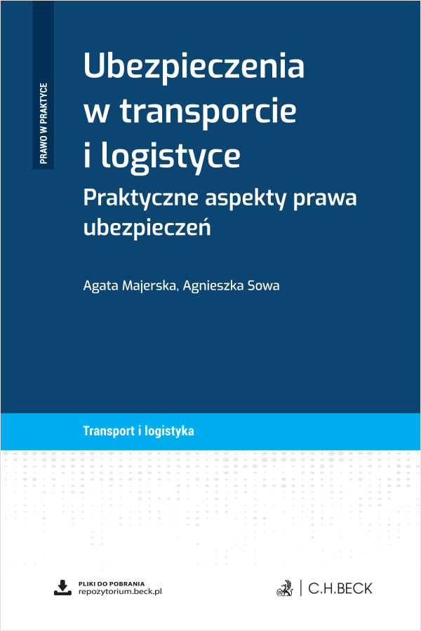Ubezpieczenia w transporcie i logistyce. Praktyczne aspekty prawa