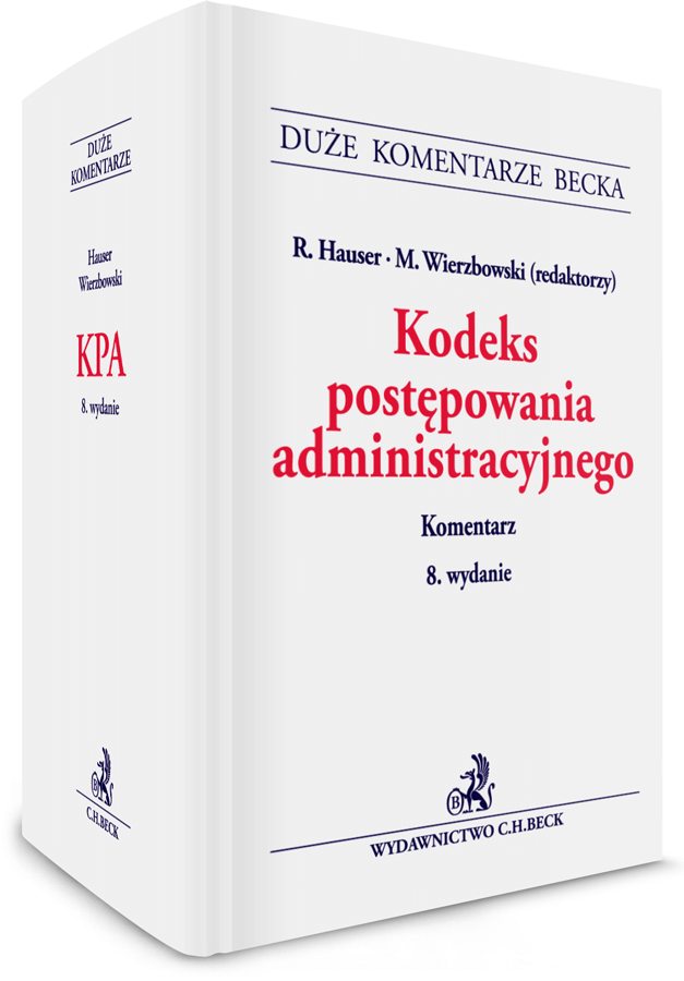 Kodeks Postępowania Administracyjnego Najważniejsze Informacje Kodeks postępowania administracyjnego. Komentarz, Wydanie 8, 2023