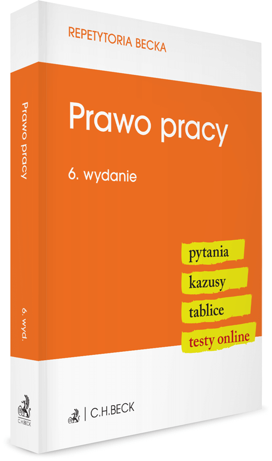 Prawo pracy. Pytania. Kazusy. Tablice. Testy online, Wydanie 6, 2023