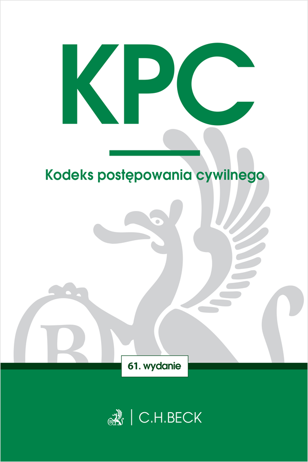 KPC. Kodeks postępowania cywilnego, Wydanie 61, 2025 Ksiegarnia.beck.pl