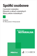 Spółki osobowe. Czynności notarialne. Klauzule w aktach notarialnych. Wzory aktów notarialnych