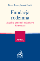 Fundacja rodzinna. Aspekty prawne i podatkowe. Komentarz