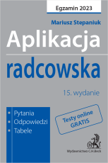 Aplikacja radcowska 2023. Pytania, odpowiedzi, tabele + dostęp do testów online