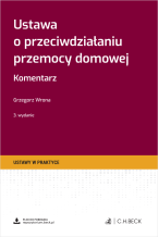Ustawa o przeciwdziałaniu przemocy domowej. Komentarz + wzory do pobrania