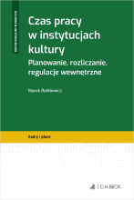 Czas pracy w instytucjach kultury. Planowanie, rozliczanie, regulacje wewnętrzne