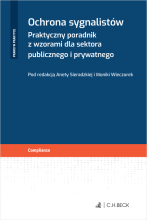 Ochrona sygnalistów. Praktyczny poradnik z wzorami dla sektora publicznego i prywatnego