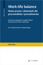 Work-life balance. Nowe prawa i obowiązki dla pracowników i pracodawców