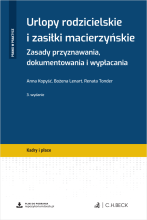 Urlopy rodzicielskie i zasiłki macierzyńskie. Zasady przyznawania, dokumentowania i wypłacania + wzory do pobrania