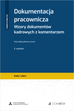 Dokumentacja pracownicza. Wzory dokumentów kadrowych z komentarzem + wzory do pobrania