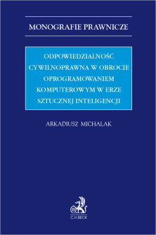 Odpowiedzialność cywilnoprawna w obrocie oprogramowaniem komputerowym w erze sztucznej inteligencji