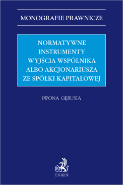 Normatywne instrumenty wyjścia wspólnika albo akcjonariusza ze spółki kapitałowej