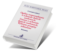 Ogólne rozporządzenie o ochronie danych osobowych. Ustawa o ochronie danych osobowych. Wybrane przepisy sektorowe. Komentarz