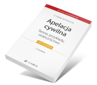 Apelacja cywilna. Teoria, przykłady, orzecznictwo