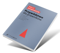Przywództwo dla prawników. Praktyczne narzędzia do skutecznego zarządzania zespołem