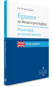 Egzamin na tłumacza przysięgłego. Przewodnik po prawie karnym. Język angielski