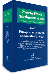 Europeizacja prawa administracyjnego. System Prawa Administracyjnego. Tom 3
