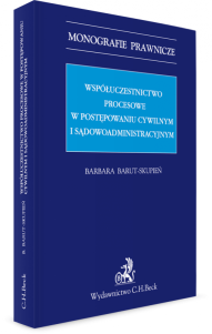 Współuczestnictwo procesowe w postępowaniu cywilnym i sądowoadministracyjnym