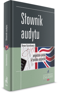 Słownik audytu. Angielsko-polski/Polsko-angielski