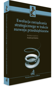 Ewolucja zarządzania strategicznego w trakcie rozwoju przedsiębiorstw