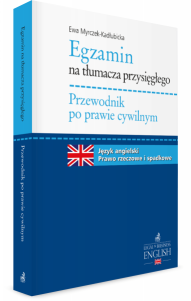 Egzamin na tłumacza przysięgłego. Przewodnik po prawie cywilnym. Język angielski - prawo rzeczowe i spadkowe