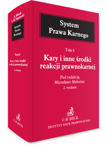 Kary i inne środki reakcji prawnokarnej. System Prawa Karnego. Tom 6