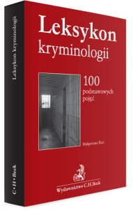 Leksykon kryminologii. 100 podstawowych pojęć