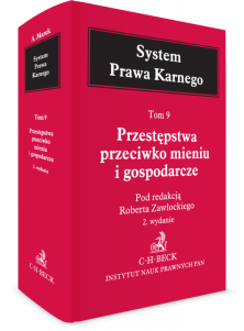 Przestępstwa przeciwko mieniu i gospodarcze. System Prawa Karnego. Tom 9