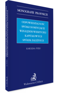 Odpowiedzialność spółki dominującej względem wierzycieli kapitałowych spółek zależnych