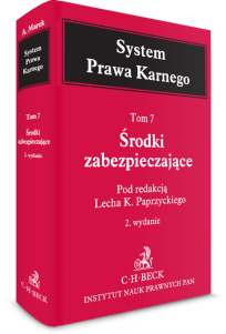 Środki zabezpieczające. System Prawa Karnego. Tom 7