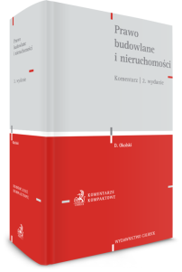 Prawo budowlane i nieruchomości. Komentarz