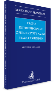 Prawo intertemporalne z perspektywy nauki prawa cywilnego