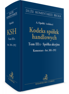 Kodeks spółek handlowych. Tom III A. Spółka akcyjna. Komentarz do art. 301-392