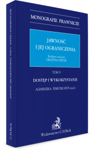 Jawność i jej ograniczenia. Dostęp i wykorzystywanie. Tom 5