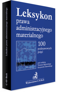 Leksykon prawa administracyjnego materialnego. 100 podstawowych pojęć