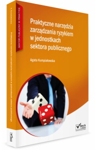 Praktyczne narzędzia zarządzania ryzykiem w jednostkach sektora publicznego