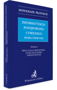 Informatyzacja postępowania cywilnego. Teoria i praktyka