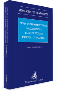 Wpływ informatyzacji na założenia konstrukcyjne procesu cywilnego