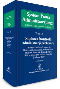 Sądowa kontrola administracji publicznej. System Prawa Administracyjnego. Tom 10